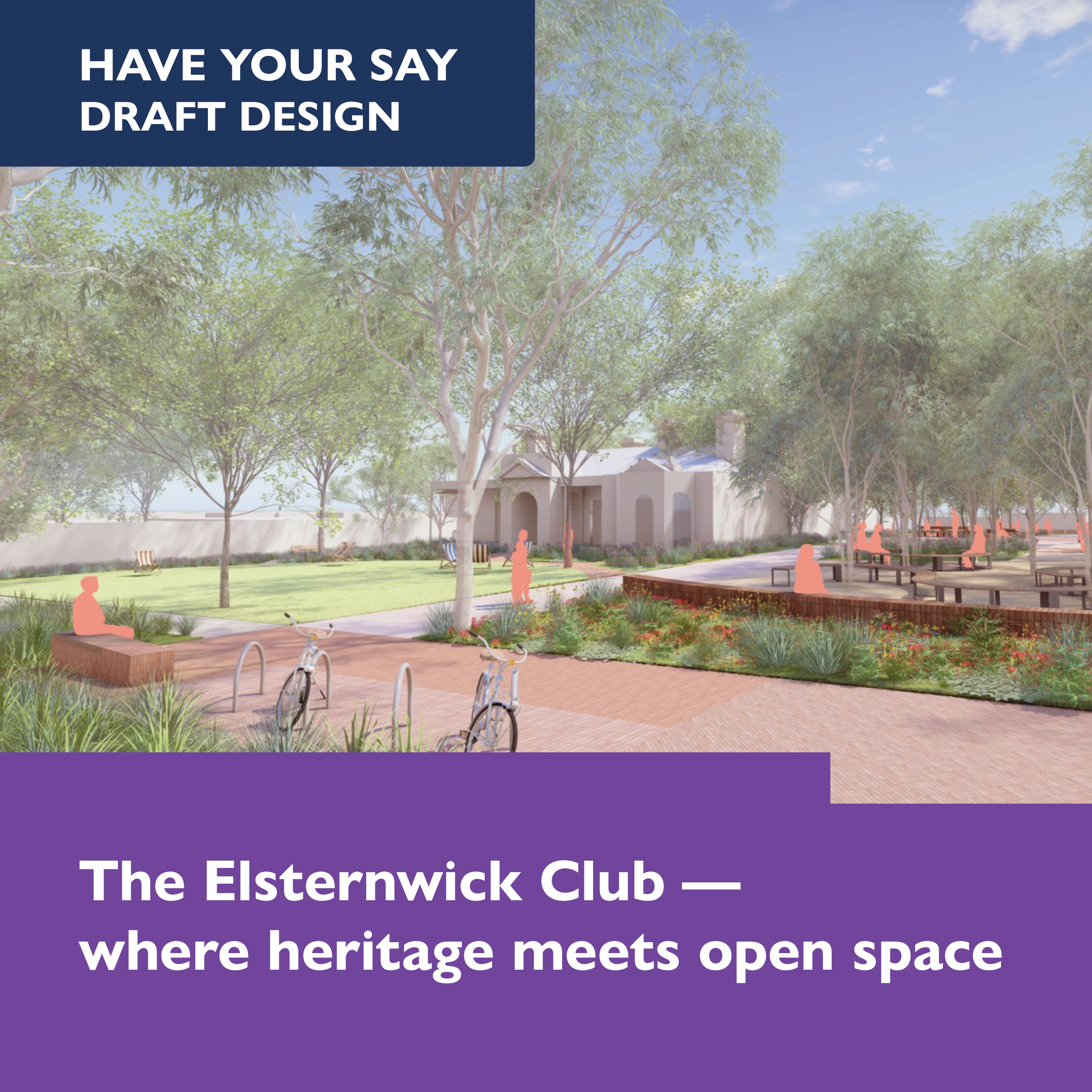 Have your say draft design. The Elsternwick Club - where heritage meets open space